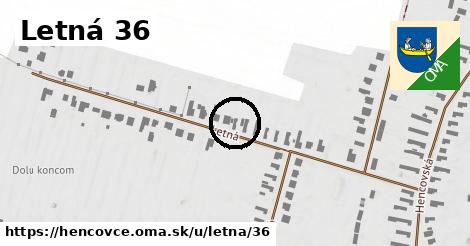 Letná 36, Hencovce