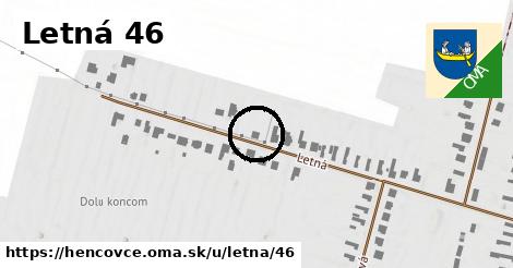 Letná 46, Hencovce