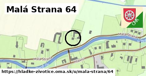 Malá Strana 64, Hladké Životice