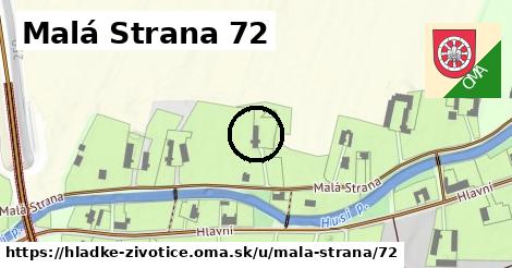 Malá Strana 72, Hladké Životice