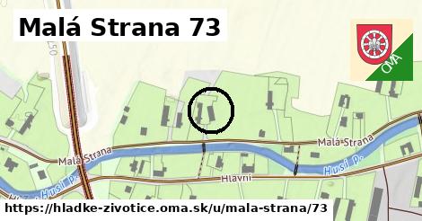 Malá Strana 73, Hladké Životice