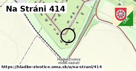 Na Stráni 414, Hladké Životice