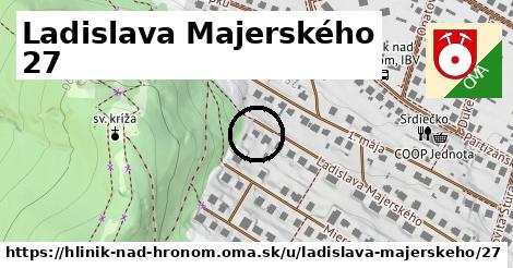 Ladislava Majerského 27, Hliník nad Hronom