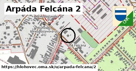 Arpáda Felcána 2, Hlohovec