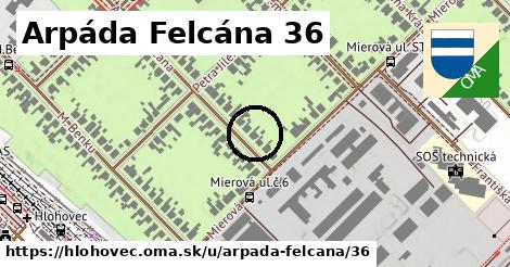 Arpáda Felcána 36, Hlohovec