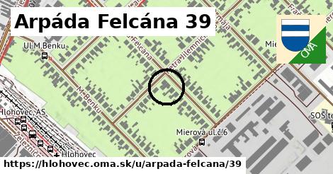 Arpáda Felcána 39, Hlohovec