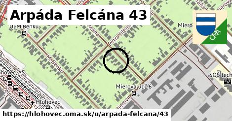 Arpáda Felcána 43, Hlohovec