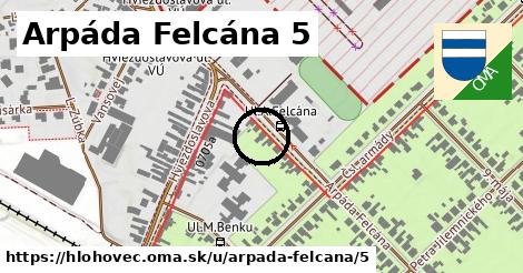 Arpáda Felcána 5, Hlohovec