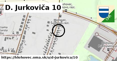 D. Jurkoviča 10, Hlohovec