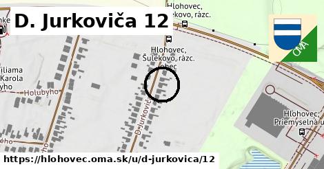 D. Jurkoviča 12, Hlohovec