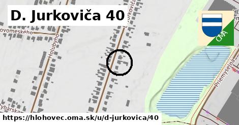 D. Jurkoviča 40, Hlohovec