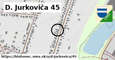 D. Jurkoviča 45, Hlohovec
