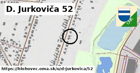 D. Jurkoviča 52, Hlohovec