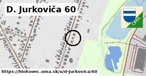 D. Jurkoviča 60, Hlohovec