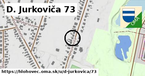 D. Jurkoviča 73, Hlohovec