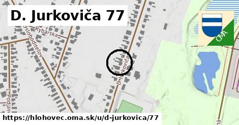 D. Jurkoviča 77, Hlohovec