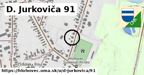 D. Jurkoviča 91, Hlohovec