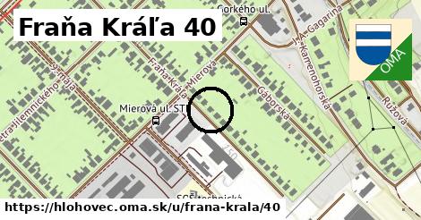 Fraňa Kráľa 40, Hlohovec