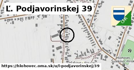 Ľ. Podjavorinskej 39, Hlohovec