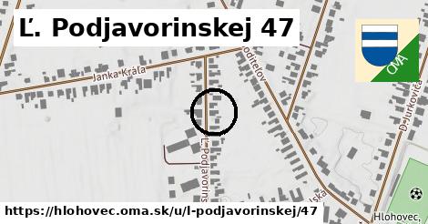 Ľ. Podjavorinskej 47, Hlohovec