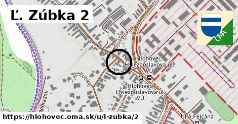 Ľ. Zúbka 2, Hlohovec