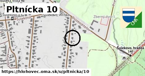 Pltnícka 10, Hlohovec