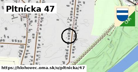 Pltnícka 47, Hlohovec