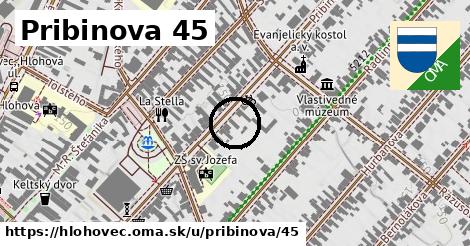 Pribinova 45, Hlohovec