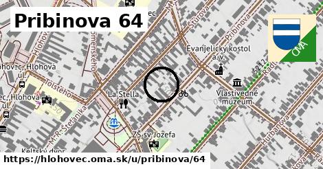 Pribinova 64, Hlohovec