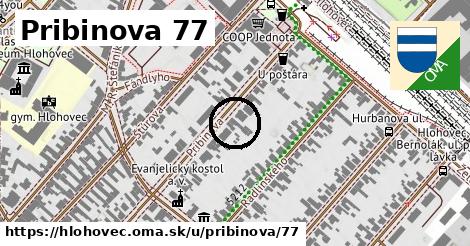 Pribinova 77, Hlohovec