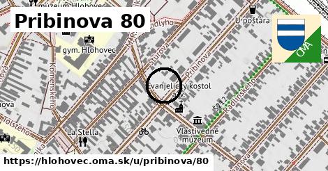 Pribinova 80, Hlohovec