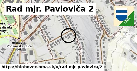 Rad mjr. Pavloviča 2, Hlohovec