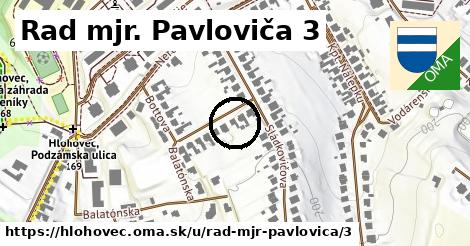 Rad mjr. Pavloviča 3, Hlohovec