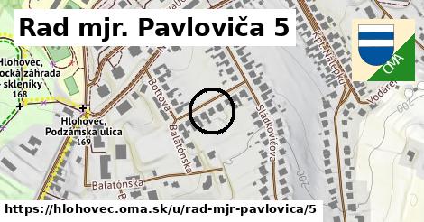 Rad mjr. Pavloviča 5, Hlohovec