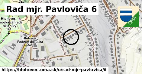 Rad mjr. Pavloviča 6, Hlohovec