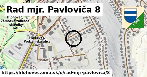 Rad mjr. Pavloviča 8, Hlohovec