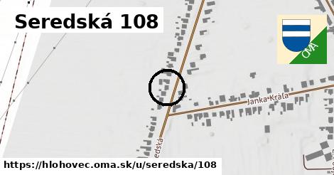 Seredská 108, Hlohovec