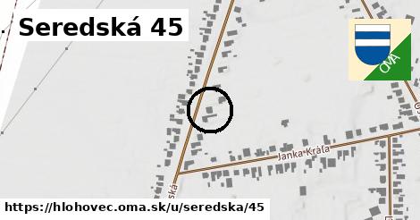 Seredská 45, Hlohovec