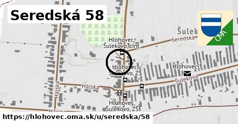 Seredská 58, Hlohovec