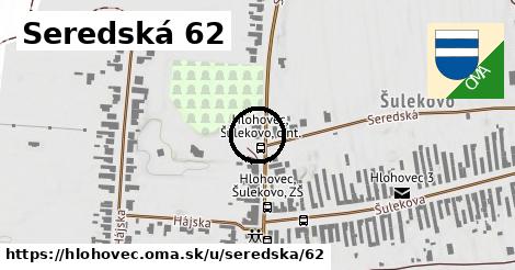 Seredská 62, Hlohovec