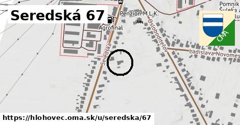 Seredská 67, Hlohovec