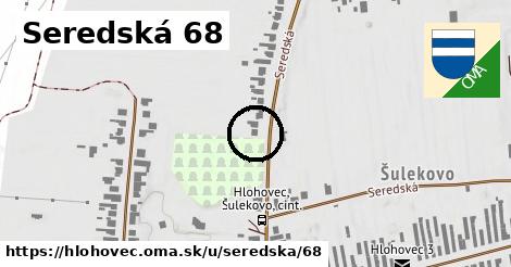 Seredská 68, Hlohovec