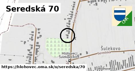 Seredská 70, Hlohovec