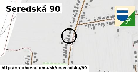 Seredská 90, Hlohovec