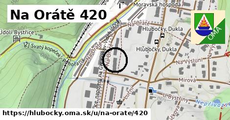 Na Orátě 420, Hlubočky