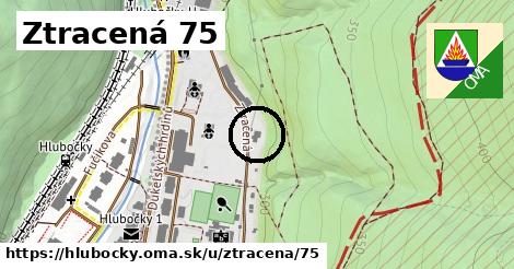 Ztracená 75, Hlubočky