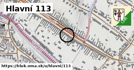 Hlavní 113, Hluk