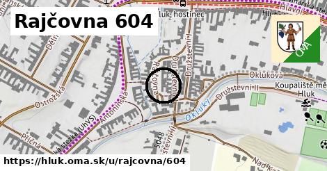 Rajčovna 604, Hluk