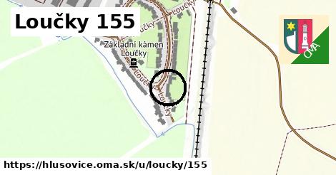 Loučky 155, Hlušovice