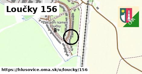 Loučky 156, Hlušovice